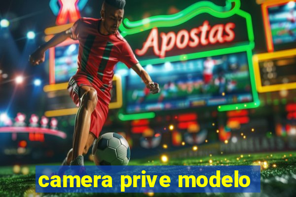 camera prive modelo